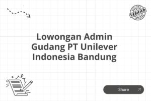 Lowongan Admin Gudang PT Unilever Indonesia Bandung