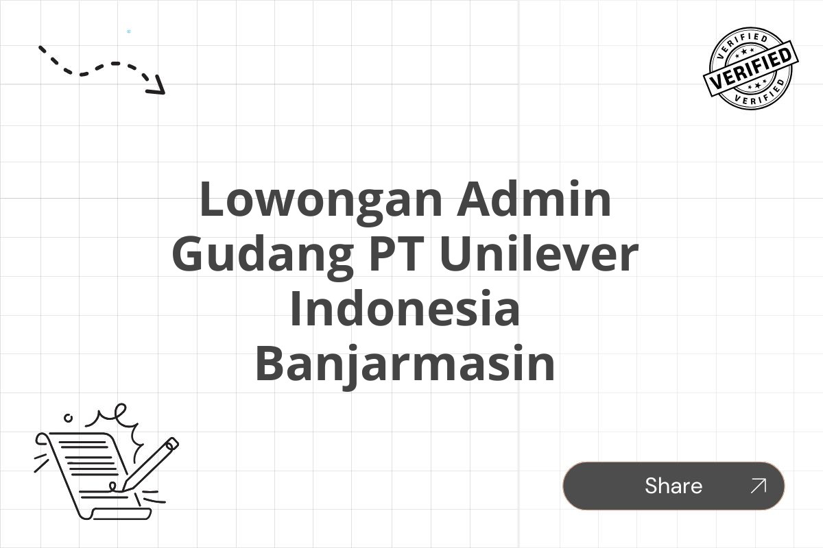 Lowongan Admin Gudang PT Unilever Indonesia Banjarmasin