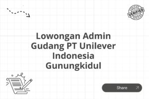 Lowongan Admin Gudang PT Unilever Indonesia Gunungkidul