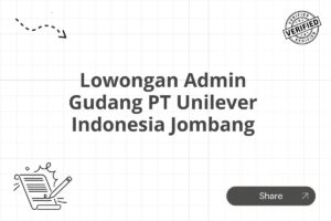 Lowongan Admin Gudang PT Unilever Indonesia Jombang