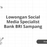 Lowongan Social Media Specialist Bank BRI Sampang