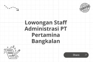 Lowongan Staff Administrasi PT Pertamina Bangkalan