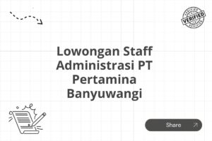 Lowongan Staff Administrasi PT Pertamina Banyuwangi