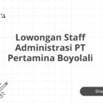 Lowongan Staff Administrasi PT Pertamina Boyolali