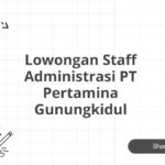 Lowongan Staff Administrasi PT Pertamina Gunungkidul