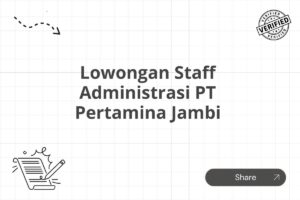 Lowongan Staff Administrasi PT Pertamina Jambi