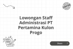 Lowongan Staff Administrasi PT Pertamina Kulon Progo