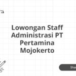 Lowongan Staff Administrasi PT Pertamina Mojokerto