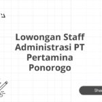 Lowongan Staff Administrasi PT Pertamina Ponorogo