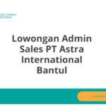 Lowongan Admin Sales PT Astra International Bantul