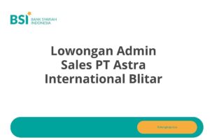 Lowongan Admin Sales PT Astra International Blitar