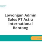 Lowongan Admin Sales PT Astra International Bontang