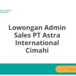 Lowongan Admin Sales PT Astra International Cimahi