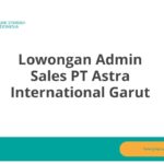 Lowongan Admin Sales PT Astra International Garut