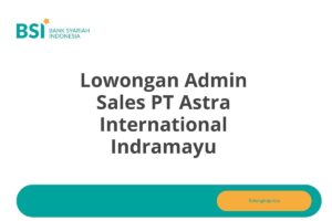 Lowongan Admin Sales PT Astra International Indramayu