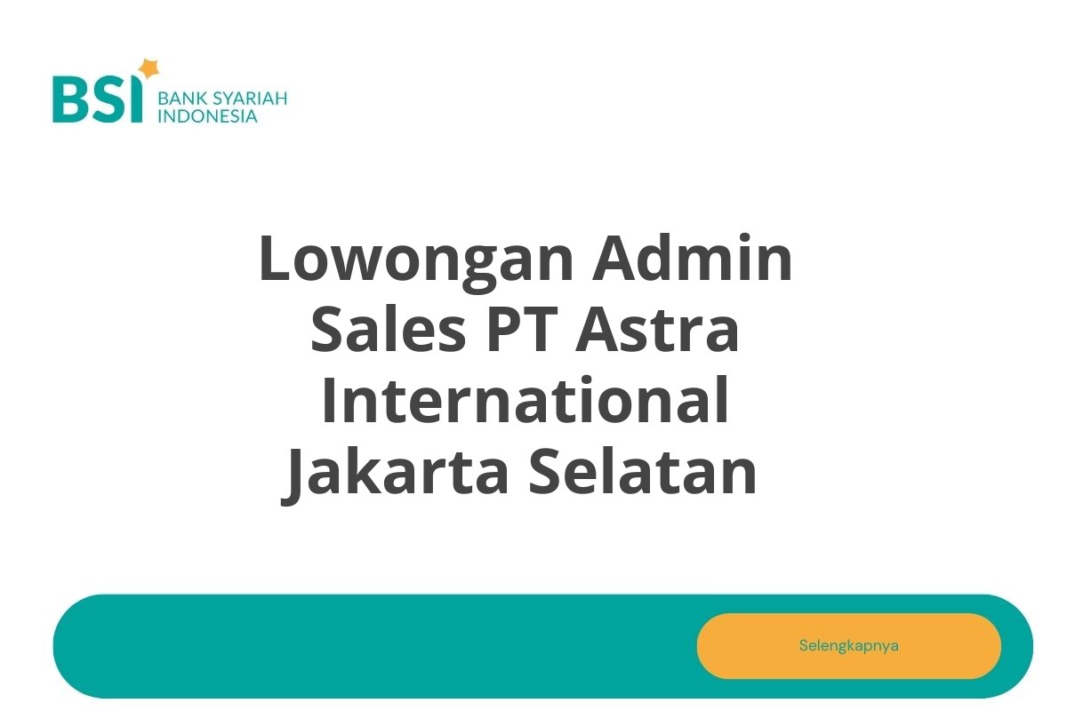 Lowongan Admin Sales PT Astra International Jakarta Selatan