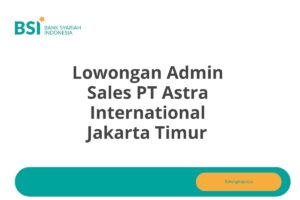 Lowongan Admin Sales PT Astra International Jakarta Timur