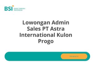 Lowongan Admin Sales PT Astra International Kulon Progo