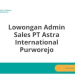 Lowongan Admin Sales PT Astra International Purworejo