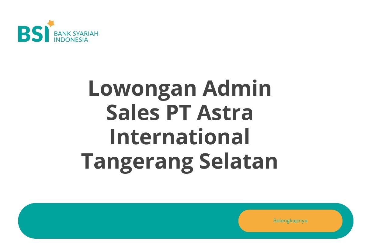 Lowongan Admin Sales PT Astra International Tangerang Selatan