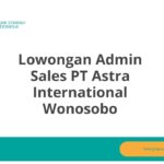 Lowongan Admin Sales PT Astra International Wonosobo