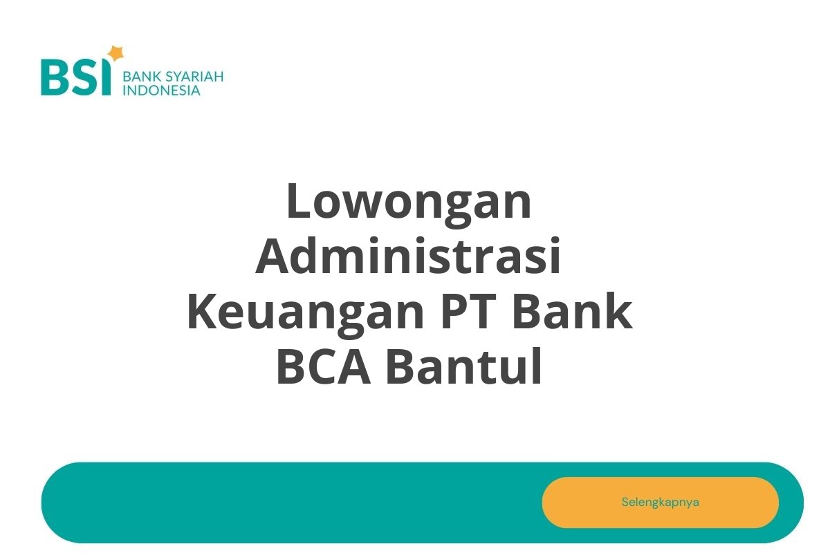 Lowongan Administrasi Keuangan PT Bank BCA Bantul