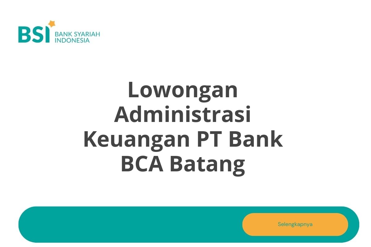 Lowongan Administrasi Keuangan PT Bank BCA Batang