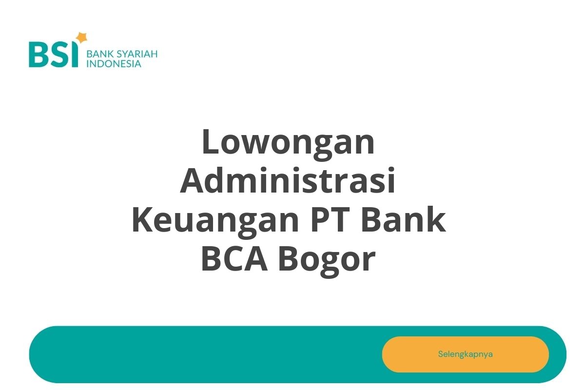 Lowongan Administrasi Keuangan PT Bank BCA Bogor