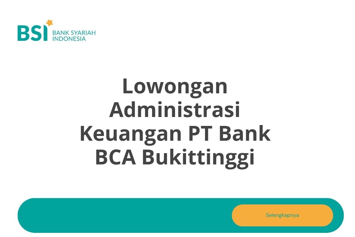 Lowongan Administrasi Keuangan PT Bank BCA Bukittinggi