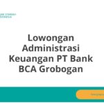 Lowongan Administrasi Keuangan PT Bank BCA Grobogan