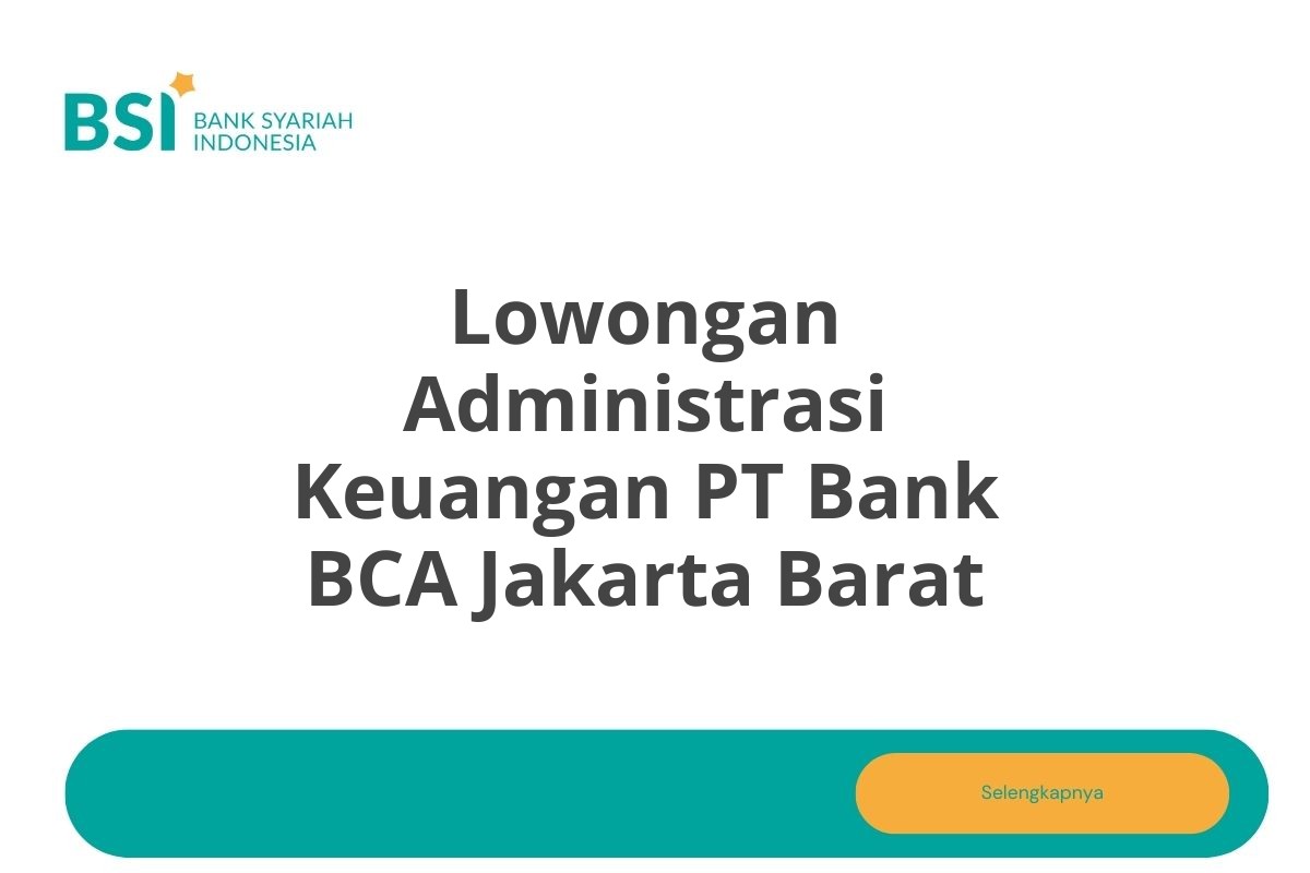 Lowongan Administrasi Keuangan PT Bank BCA Jakarta Barat