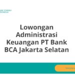 Lowongan Administrasi Keuangan PT Bank BCA Jakarta Selatan