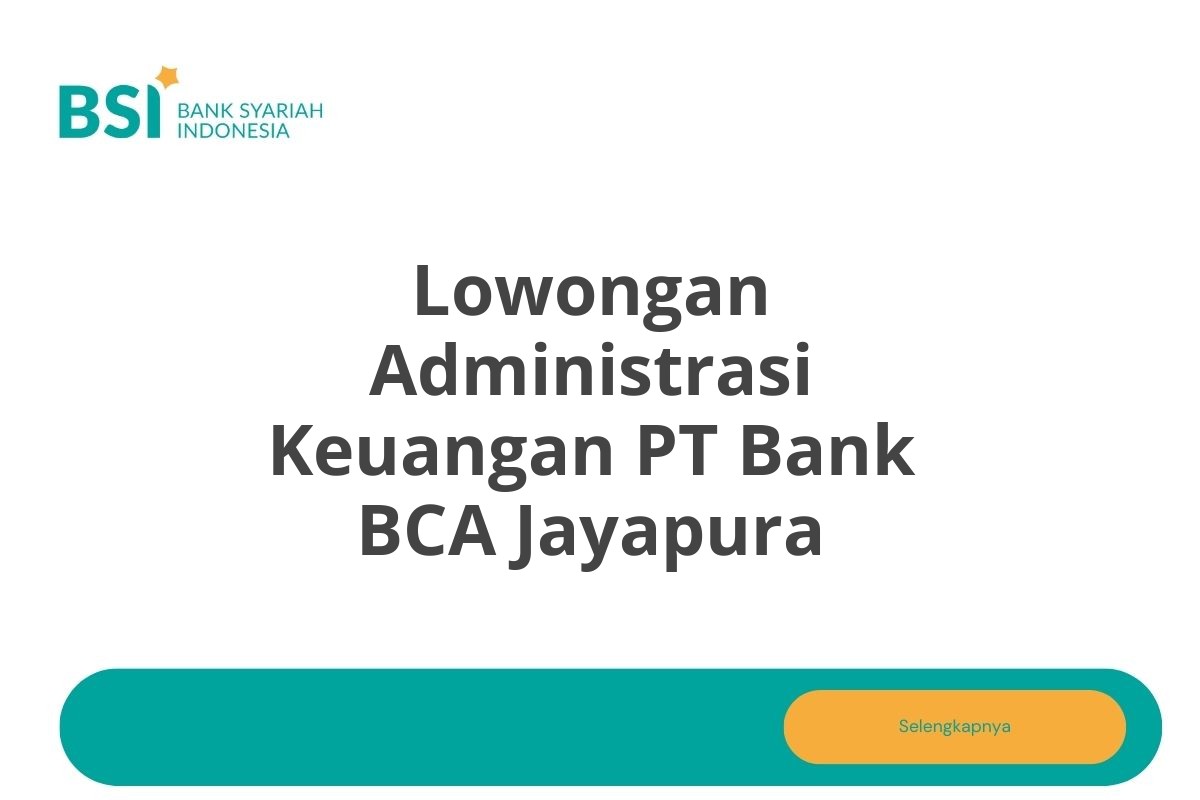 Lowongan Administrasi Keuangan PT Bank BCA Jayapura