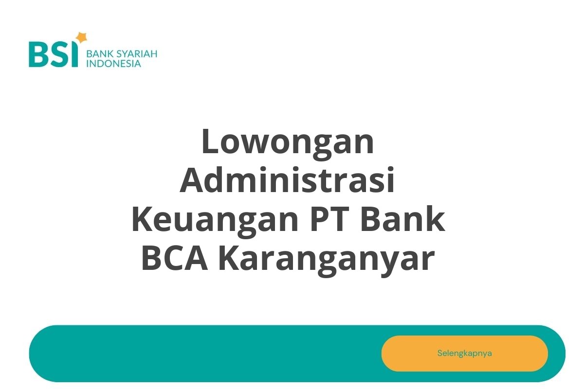 Lowongan Administrasi Keuangan PT Bank BCA Karanganyar