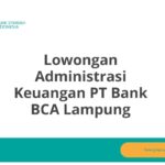 Lowongan Administrasi Keuangan PT Bank BCA Lampung