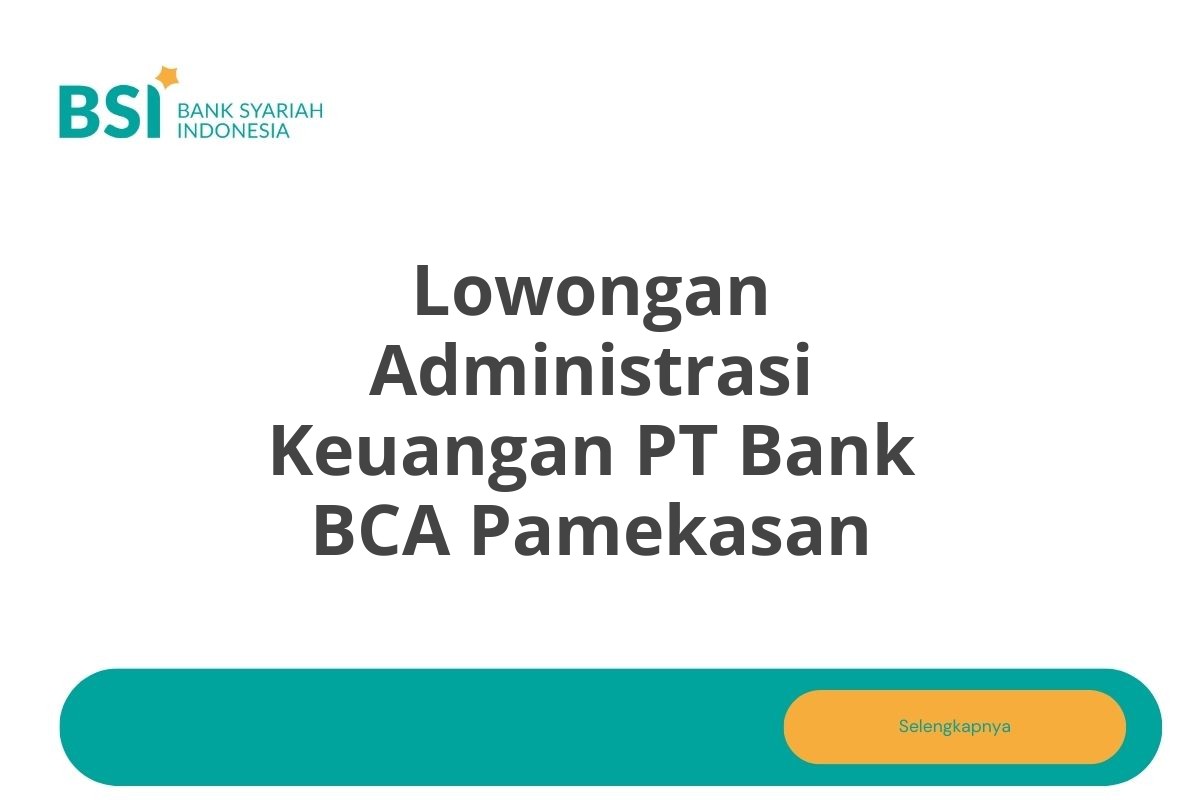 Lowongan Administrasi Keuangan PT Bank BCA Pamekasan