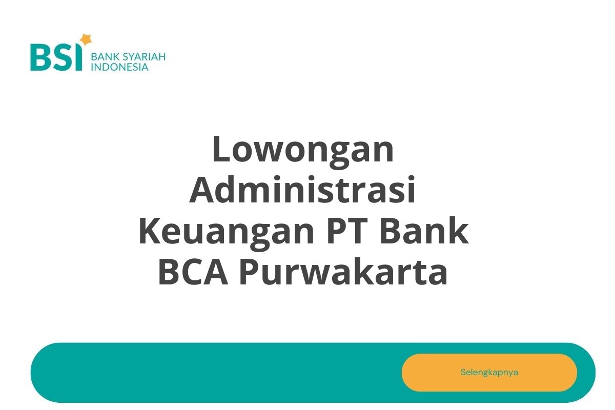 Lowongan Administrasi Keuangan PT Bank BCA Purwakarta