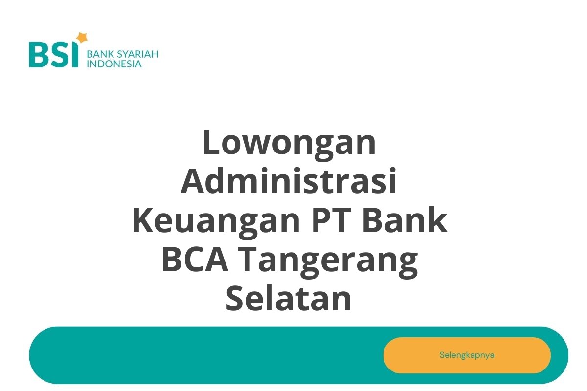 Lowongan Administrasi Keuangan PT Bank BCA Tangerang Selatan