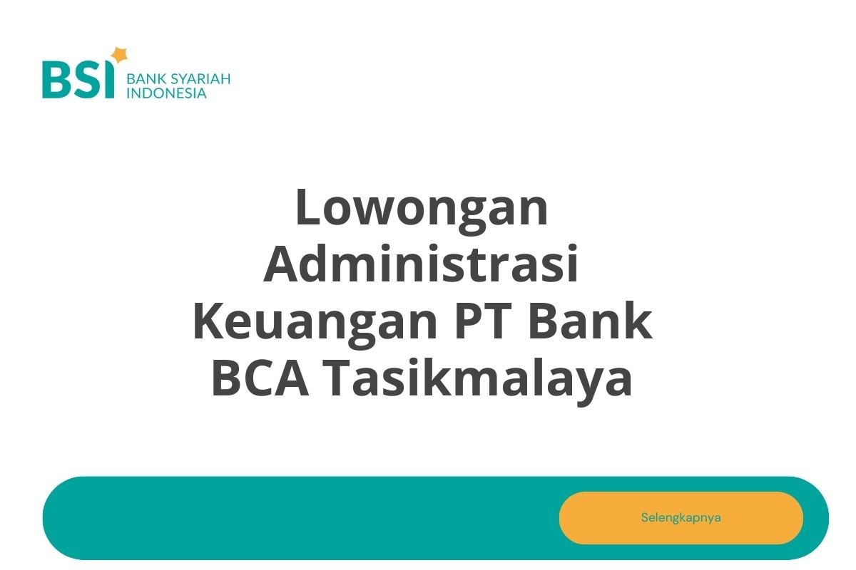 Lowongan Administrasi Keuangan PT Bank BCA Tasikmalaya