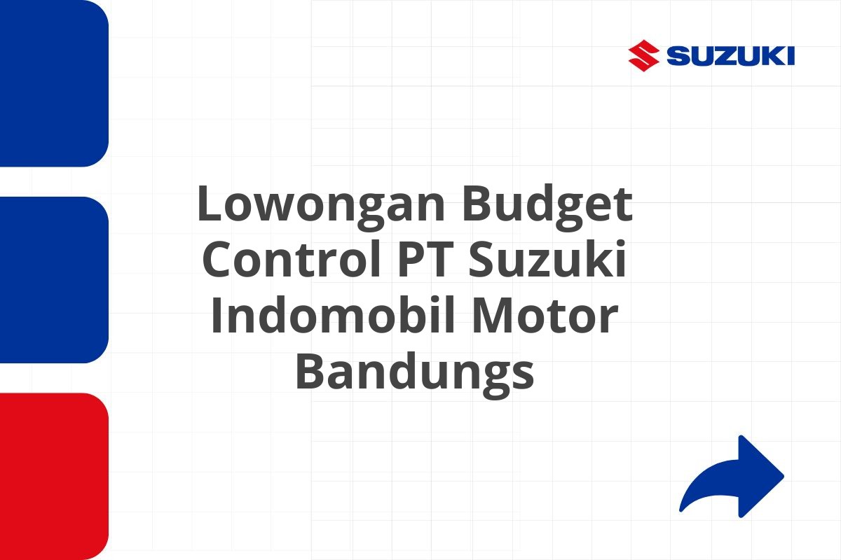 Lowongan Budget Control PT Suzuki Indomobil Motor Bandungs