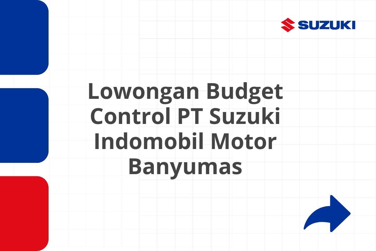 Lowongan Budget Control PT Suzuki Indomobil Motor Banyumas