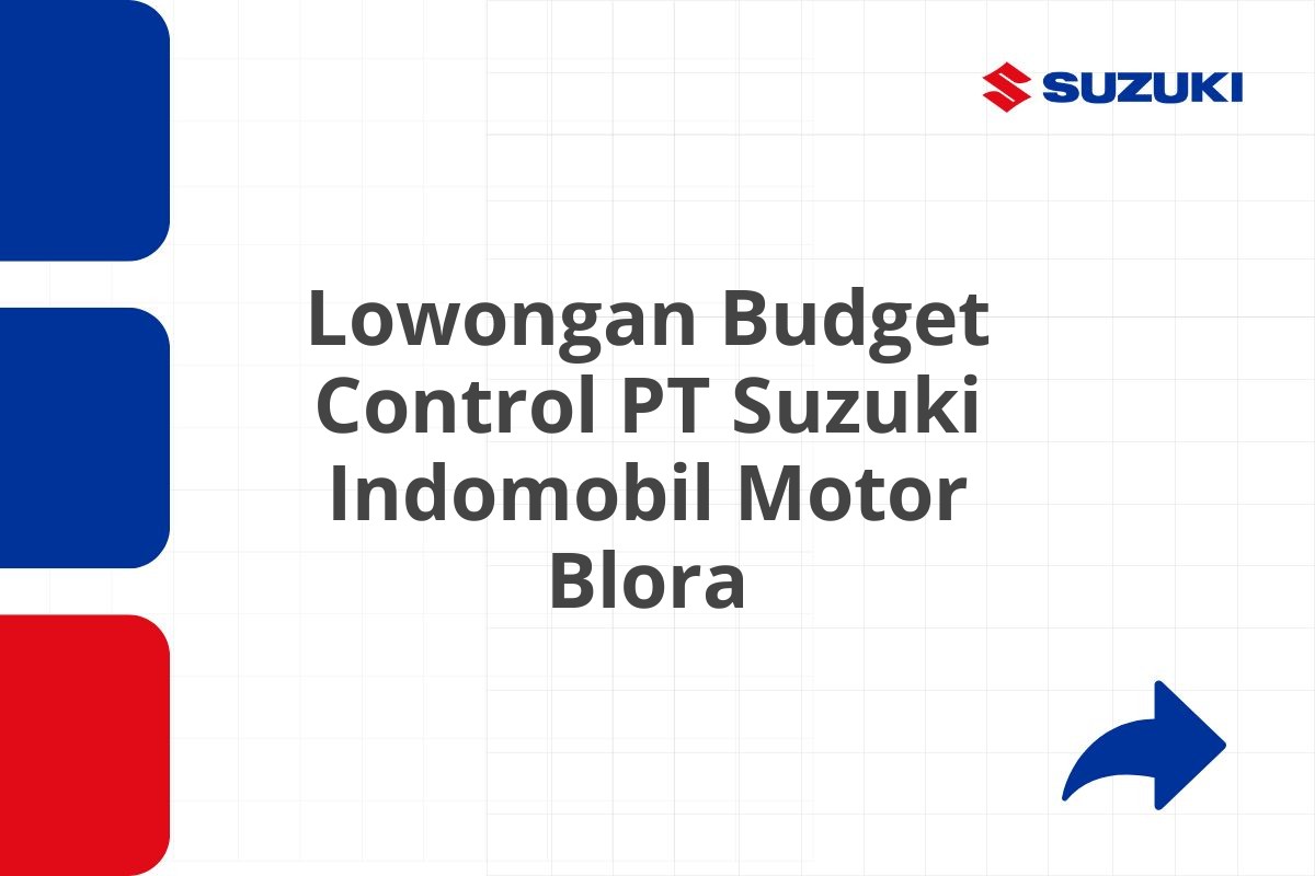 Lowongan Budget Control PT Suzuki Indomobil Motor Blora