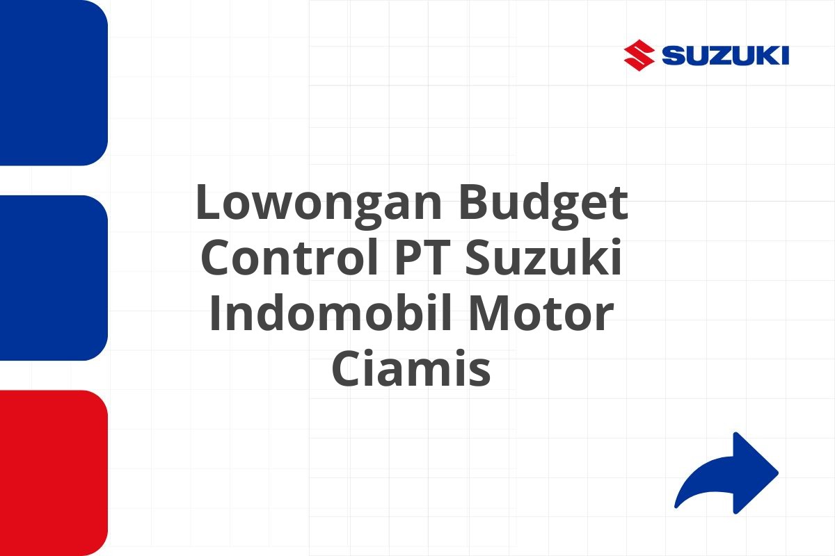 Lowongan Budget Control PT Suzuki Indomobil Motor Ciamis