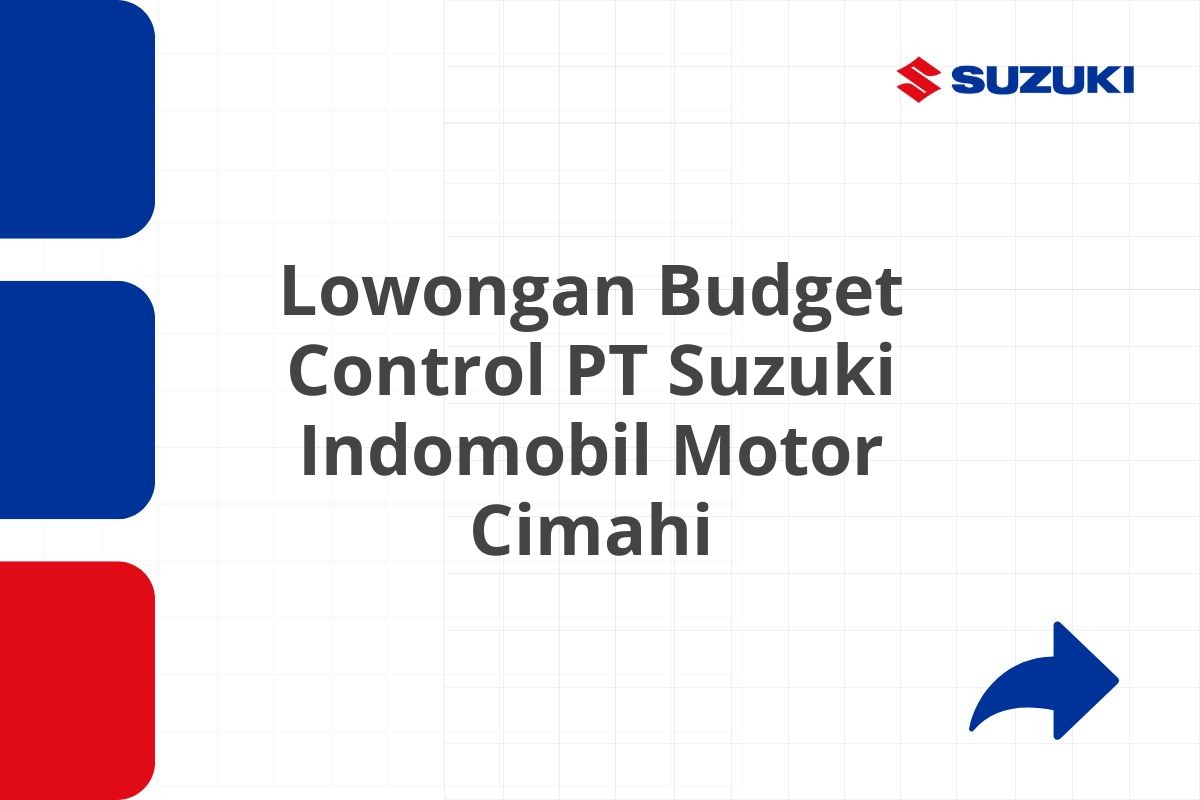 Lowongan Budget Control PT Suzuki Indomobil Motor Cimahi