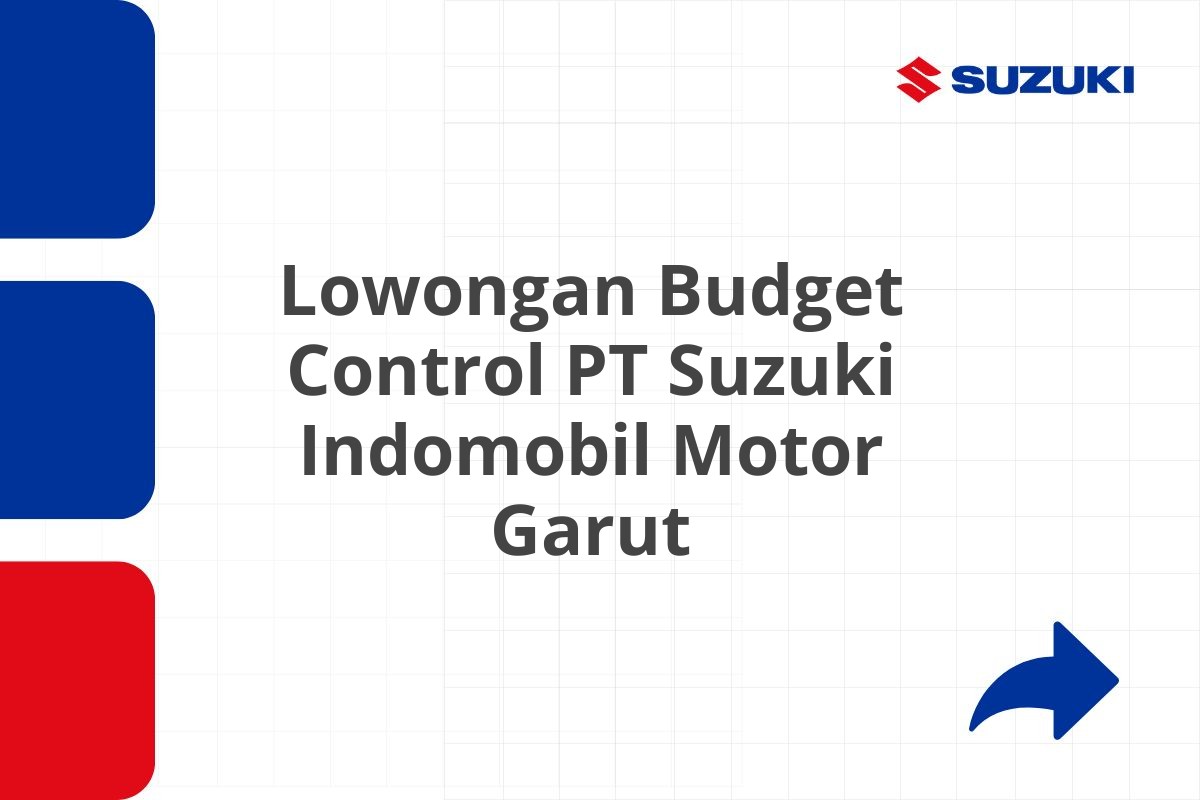 Lowongan Budget Control PT Suzuki Indomobil Motor Garut