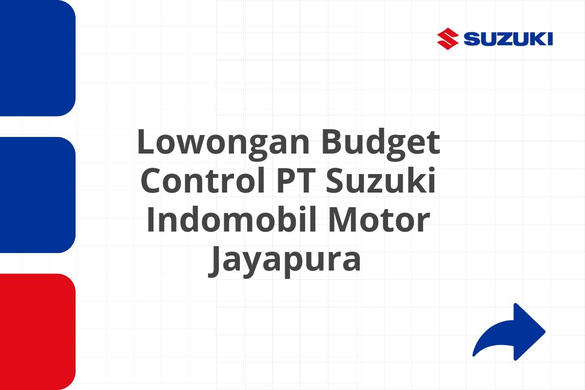 Lowongan Budget Control PT Suzuki Indomobil Motor Jayapura