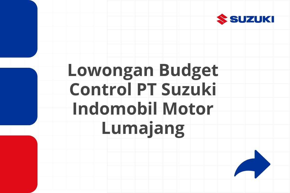 Lowongan Budget Control PT Suzuki Indomobil Motor Lumajang