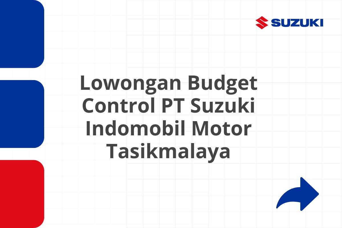 Lowongan Budget Control PT Suzuki Indomobil Motor Tasikmalaya