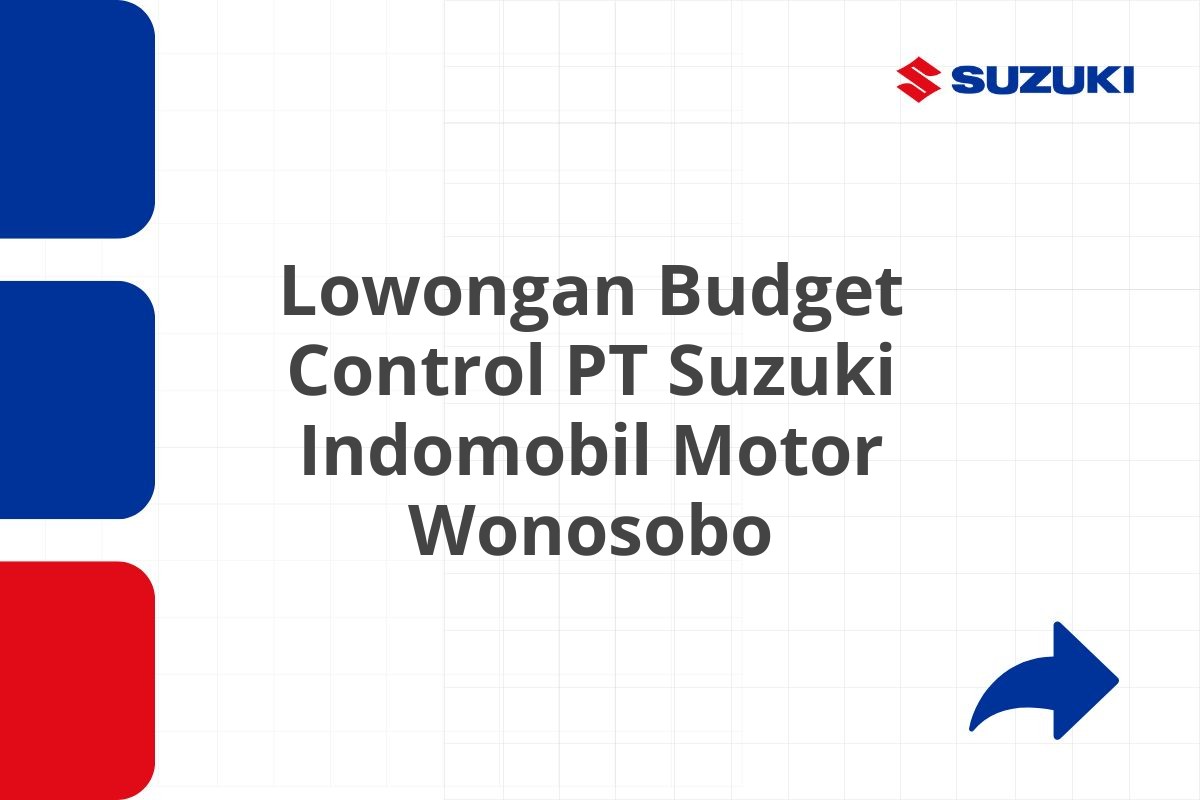 Lowongan Budget Control PT Suzuki Indomobil Motor Wonosobo