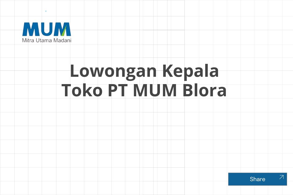 Lowongan Kepala Toko PT MUM Blora